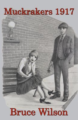 Bruce Wilson - Muckrakers 1917, Häftad