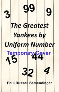 bokomslag The Greatest Yankees by Uniform Number