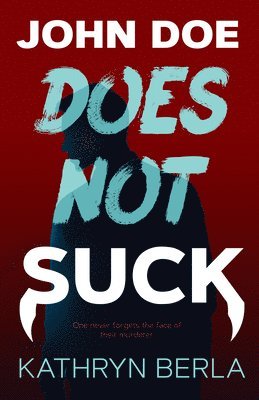 Kathryn Berla - John Doe Does Not Suck, Häftad