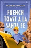 Suzanne Stauffer - French Toast a la Santa Fe: Volume 2, Häftad