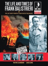 bokomslag The Life and Times of Frank Balistrieri (Illustrated Edition)