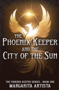 bokomslag Phoenix Keeper and the City of the Sun