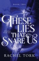 These Lies That Snare Us 1