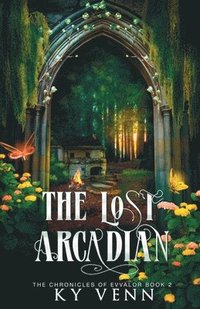 bokomslag The Lost Arcadian: The Chronicles of Evvalor: Book 2