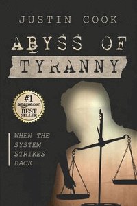 bokomslag Abyss of Tyranny: When the System Strikes Back