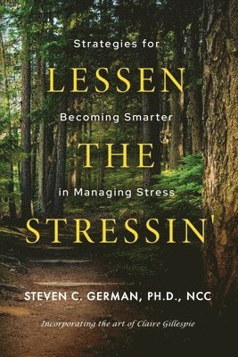 Lessen the Stressin': Strategies for Becoming Smarter in Managing Stress 1