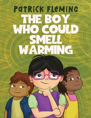 The Boy Who Could Smell Warming 1