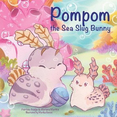 bokomslag Pompom the Sea Slug Bunny