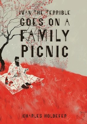 Ivan the Terrible Goes on a Family Picnic 1