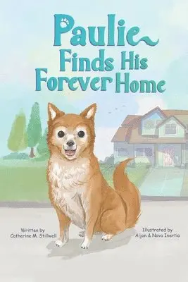 Catherine M Stillwell - Paulie Finds His Forever Home, Häftad. Tillgänglighet: Lägg i varukorg