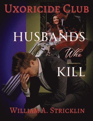 bokomslag Uxoricide Club - Husbands Who Kill