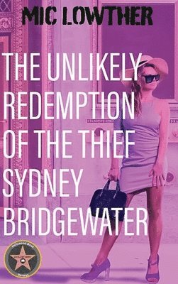 bokomslag The Unlikely Redemption of the Thief Sydney Bridgewater