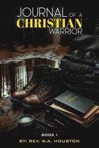 bokomslag Journal of a Christian Warrior