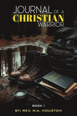 Journal of a Christian Warrior 1