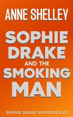 bokomslag Sophie Drake and the Smoking Man: Sophie Drake Mysteries #2