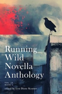 bokomslag Running Wild Novella Anthology Volume 9 Book 1