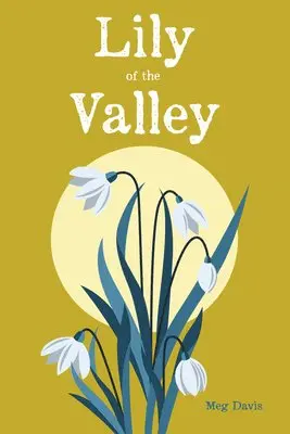 Meg Davis - Lily of the Valley, Häftad. Tillgänglighet: Lägg i varukorg