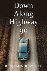 bokomslag Down Along Highway 90