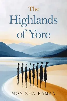 Monisha Raman - The Highlands of Yore, Häftad. Tillgänglighet: Lägg i varukorg