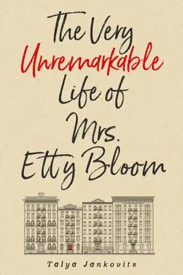 Talya Jankovits - The Very Unremarkable Life of Mrs. Etty Bloom, Häftad. Tillgänglighet: Lägg i varukorg