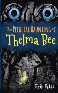bokomslag Peculiar Haunting of Thelma Bee