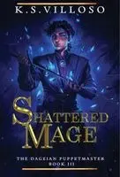 K S Villoso - Shattered Mage, Inbunden. Tillgänglighet: Lägg i varukorg