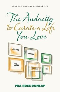 bokomslag Audacity to Curate a Life You Love