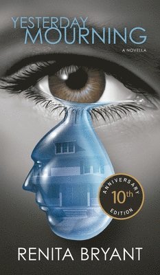 Renita Bryant - Yesterday Mourning 10th Anniversary Edition, Inbunden