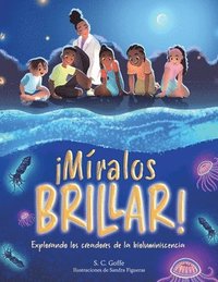 bokomslag Miralos Brillar: Explorando los creadores de la bioluminiscencia