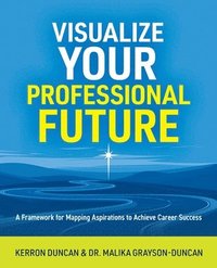 bokomslag Visualize Your Professional Future