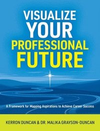 bokomslag Visualize Your Professional Future