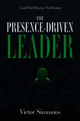 Victor Simmons - Presence-Driven Leader, Häftad. Tillgänglighet: Lägg i varukorg