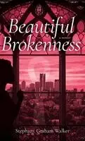 Stephany Graham Walker - Beautiful Brokenness, Inbunden. Tillgänglighet: Lägg i varukorg