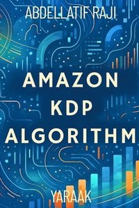 bokomslag Amazon KDP Algorithm: Genres, Formats, and Key Success Factors