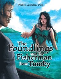 bokomslag The Foundlings and the Fisherman from Tumby