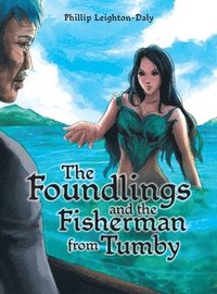 bokomslag The Foundlings and the Fisherman from Tumby