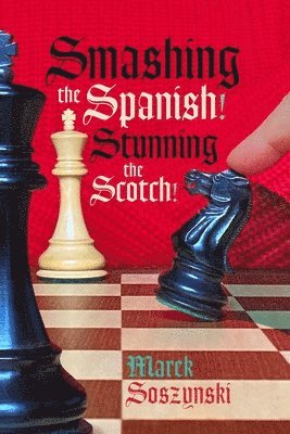Mare Soszynski - Smashing the Spanish! Stunning the Scotch!, Häftad