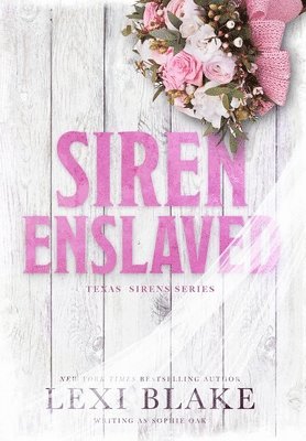 Lexi Blake, Sophie Oak - Siren Enslaved, Inbunden