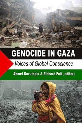 Ahmet Davutoglu, Richard Falk - Genocide in Gaza: Voices of Global Conscience, Häftad