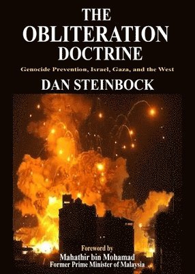 Dan Steinbock - The Obliteration Doctrine: Genocide Prevention, Israel, Gaza & the West, Häftad