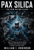 William I. Robinson - Pax Silica: The New Ruling Class, Häftad