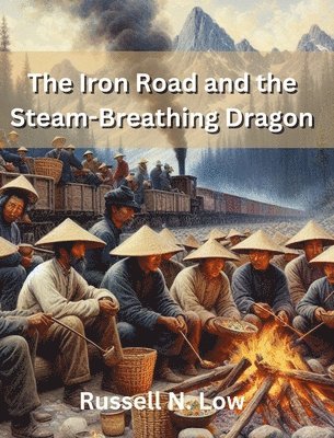 The Iron Road and the Steam-Breathing Dragon 1