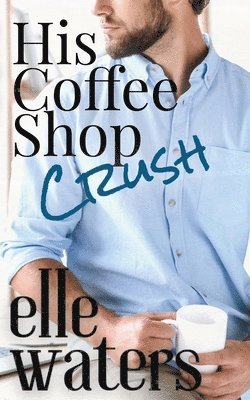 His Coffee Shop Crush 1