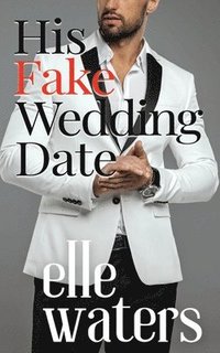 bokomslag His Fake Wedding Date