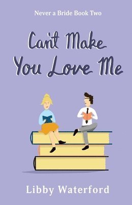 bokomslag Can't Make You Love Me: A Friends to Lovers Romantic Comedy