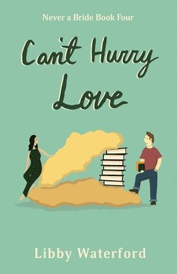 bokomslag Can't Hurry Love: A Second Chance Romantic Comedy