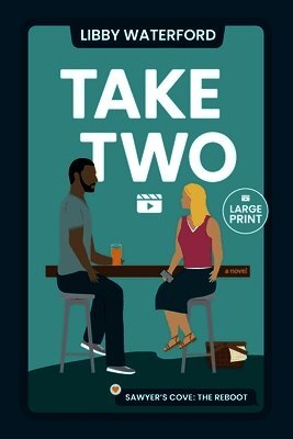 Take Two: A Small Town Hollywood Second Chance Romance (Large Print)
