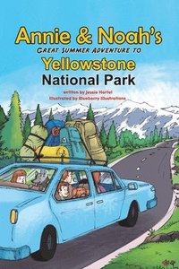 bokomslag Annie and Noah's Great Summer Adventure to Yellowstone National Park