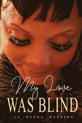 La Wanda Marrero - My Love Was Blind, Häftad