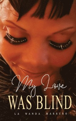 La Wanda Marrero - My Love Was Blind, Inbunden